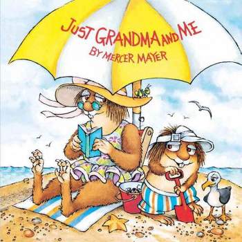 Just Grandma and Me (Little Critter) - (Mercer Mayer's Little Critter (Paperback)) by  Mercer Mayer