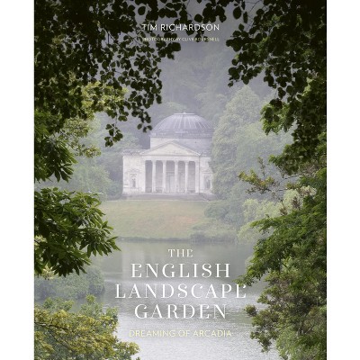 The English Landscape Garden - by  Tim Richardson (Hardcover)