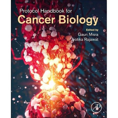 Protocol Handbook for Cancer Biology - by  Gauri Misra & Jyotika Rajawat (Paperback)