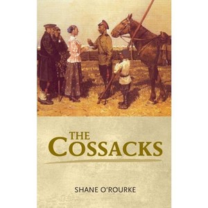 The Cossacks - by  Shane O'Rourke (Paperback) - 1 of 1