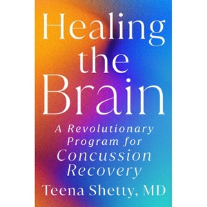 Healing the Brain - by  Teena Shetty (Hardcover) - 1 of 1