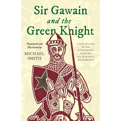 Sir Gawain and the Green Knight - by  Michael Smith (Hardcover)