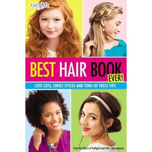 Best Hair Book Ever! - (Faithgirlz) by  Editors of Faithgirlz! and Girls' Life Mag (Paperback) - 1 of 1