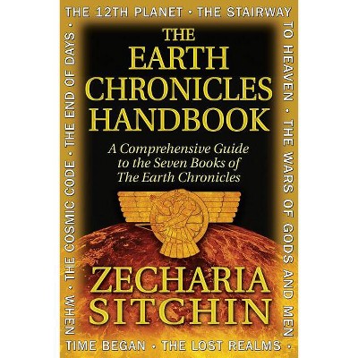 The Earth Chronicles Handbook - by  Zecharia Sitchin (Hardcover)