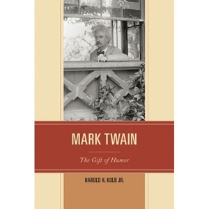 Mark Twain - by  Harold H Kolb (Paperback) - 1 of 1