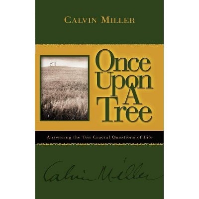 Once Upon a Tree - by  Calvin Miller (Paperback)