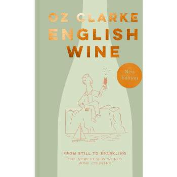 English Wine - by  Oz Clarke (Hardcover)