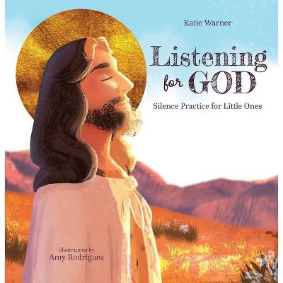 Listening for God - by  Katie Warner (Hardcover)