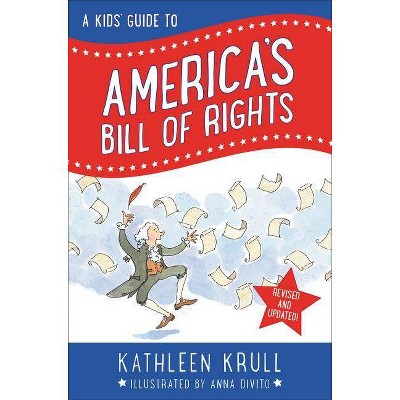 A Kids' Guide to America's Bill of Rights - by  Kathleen Krull (Paperback)