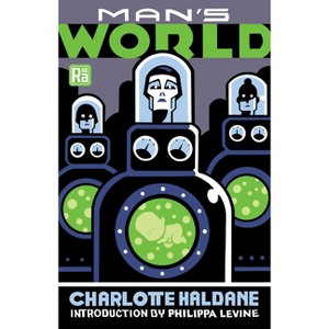 Man's World - (Mit Press / Radium Age) by  Charlotte Haldane (Paperback) - 1 of 1