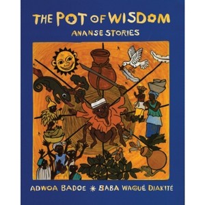 The Pot of Wisdom - by  Adwoa Badoe (Paperback) - 1 of 1