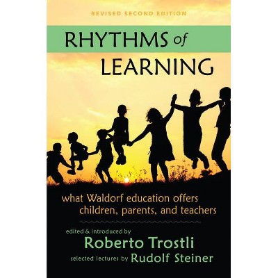 Rhythms of Learning - (Vista) 2nd Edition by  Rudolf Steiner & Roberto Trostli (Paperback)