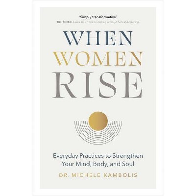 When Women Rise - by  Michele Kambolis (Hardcover)