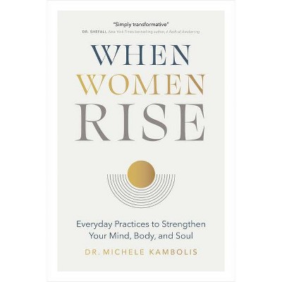 When Women Rise - by  Michele Kambolis (Hardcover)