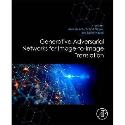 Generative Adversarial Networks for Image-To-Image Translation - by  Arun Solanki & Anand Nayyar & Mohd Naved (Paperback)