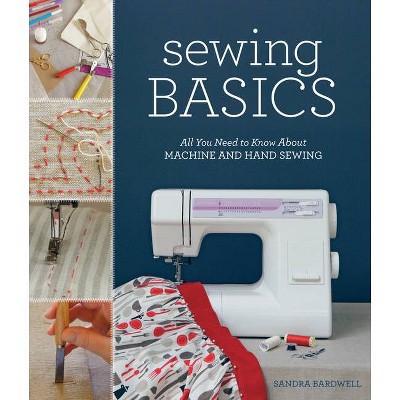 Sewing Basics - by  Sandra Bardwell (Paperback)