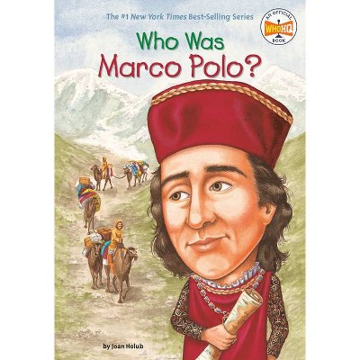 Who Was Marco Polo? - (Who Was?) by  Joan Holub (Paperback)