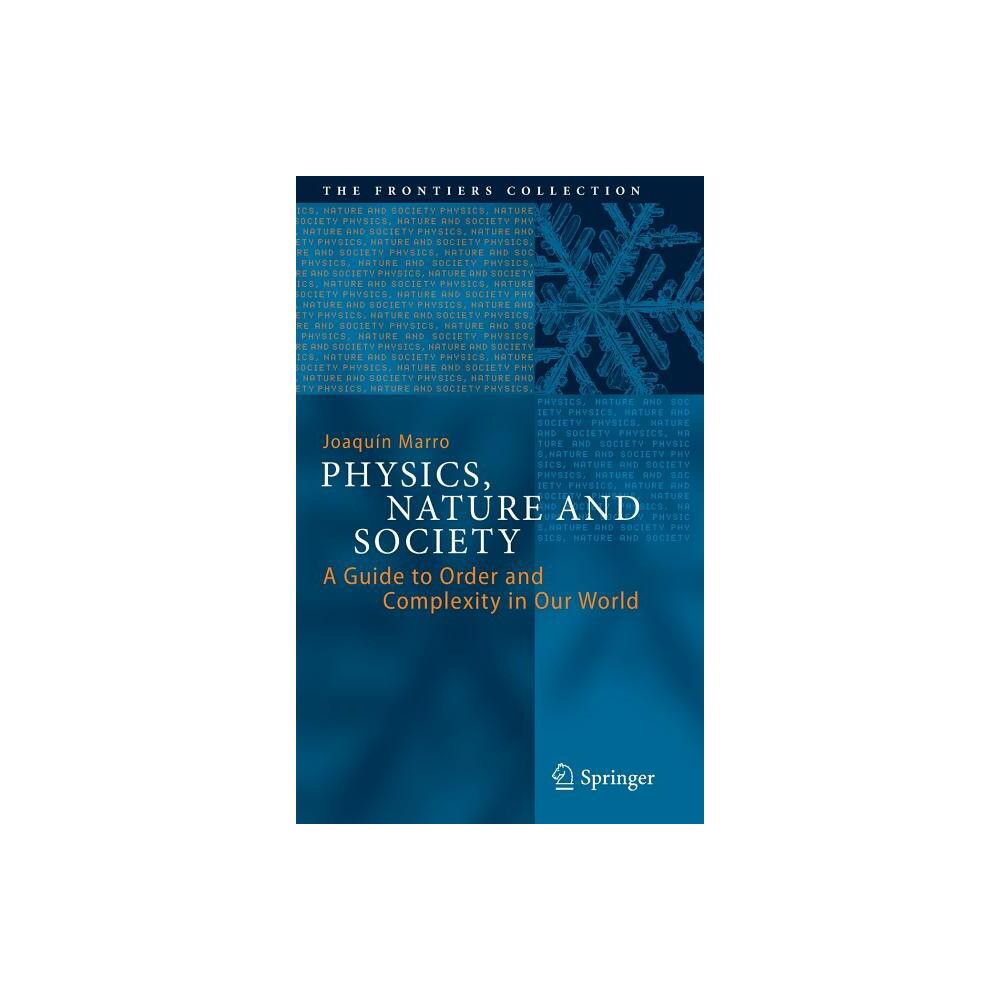 Physics, Nature and Society - (Frontiers Collection) by Joaquín Marro (Hardcover)