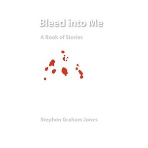Bleed Into Me - (Native Storiers: A American Narratives) by  Stephen Graham Jones (Paperback) - 1 of 1
