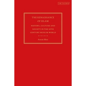 The Renaissance of Islam - by  Adam Mez (Paperback) - 1 of 1