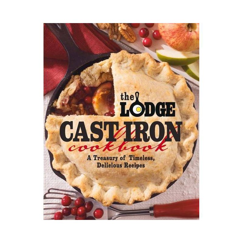 The Lodge Cast Iron Cookbook - by  The Lodge Company (Paperback), 1 of 2
