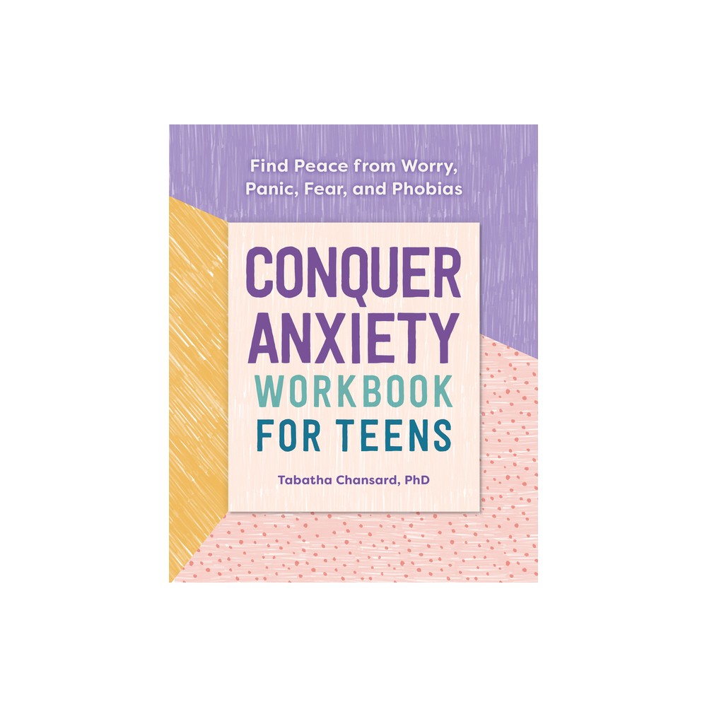 Conquer Anxiety Workbook for Teens - by Tabatha Chansard (Paperback)