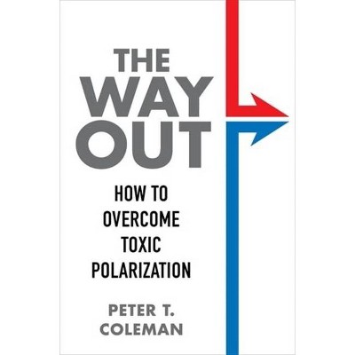 The Way Out - by  Peter T Coleman (Hardcover)