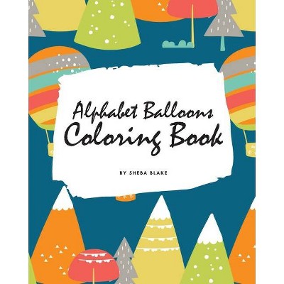 Alphabet Balloons Coloring Book for Children (8x10 Coloring Book / Activity Book) - by  Sheba Blake (Paperback)