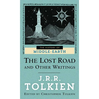 The Lost Road and Other Writings - (Histories of Middle-Earth) by  J R R Tolkien (Paperback)