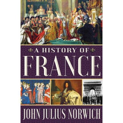 A History of France - by  John Julius Norwich (Paperback)