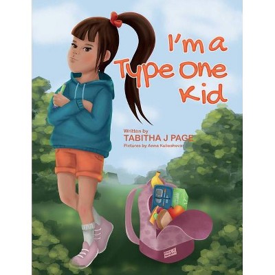 I'm a Type One Kid - (I'm a Super Kid) by  Tabitha J Page (Paperback)