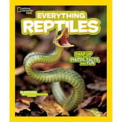 National Geographic Kids Everything Reptiles - by  Blake Hoena (Paperback)