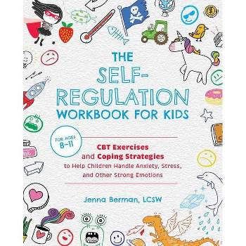 The Self-Regulation Workbook for Kids - by  Jenna Berman (Paperback)