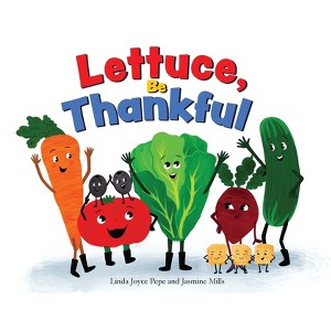 Lettuce, Be Thankful - by  Linda J Pepe (Paperback) - 1 of 1
