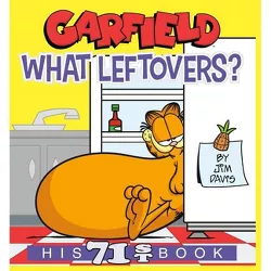 Garfield What Leftovers? - by  Jim Davis (Paperback)