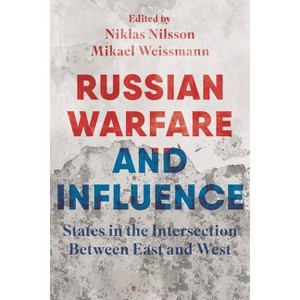 Russian Warfare and Influence - by  Mikael Weissmann & Niklas Nilsson (Hardcover) - 1 of 1