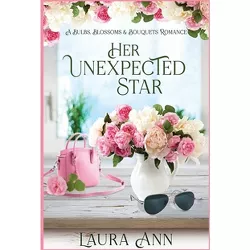 Her Unexpected Star - by  Laura Ann (Paperback)