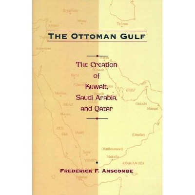 The Ottoman Gulf - by  Frederick Anscombe (Paperback)