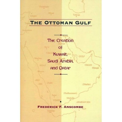 The Ottoman Gulf - by  Frederick Anscombe (Paperback)