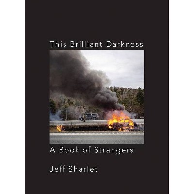 This Brilliant Darkness - by  Jeff Sharlet (Hardcover)