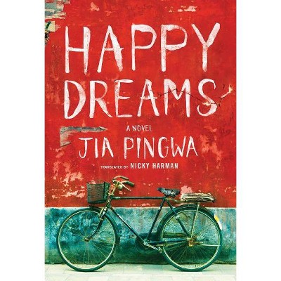 Happy Dreams - by  Jia Pingwa (Paperback)