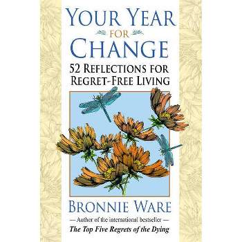 Your Year for Change - by  Bronnie Ware (Paperback)