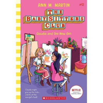 Claudia and the New Girl (the Baby-Sitters Club #12), Volume 12 - by Ann M Martin (Paperback)