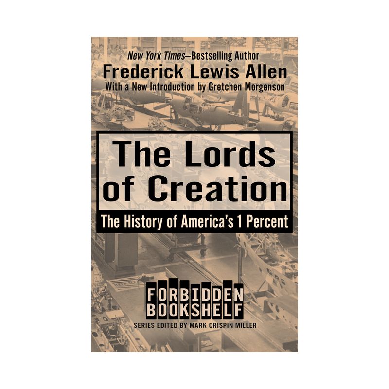 The Lords of Creation - (Forbidden Bookshelf) by  Frederick Lewis Allen (Paperback), 1 of 2