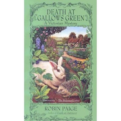 Death at Gallows Green - (Victorian Mystery) by  Robin Paige (Paperback)