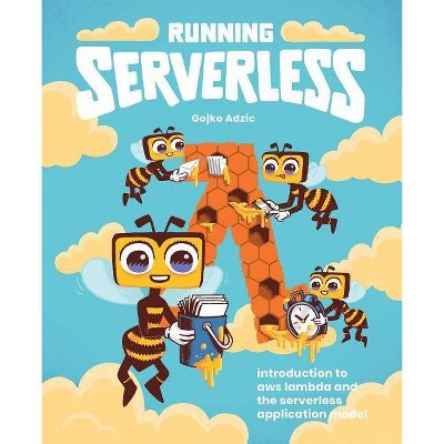 Running Serverless - by  Gojko Adzic (Paperback)