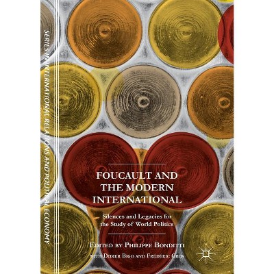 Foucault and the Modern International - (The Sciences Po International Relations and Political Economy) (Paperback)