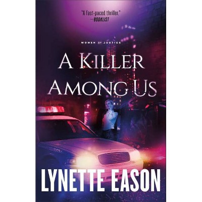 A Killer Among Us - (Women of Justice) by  Lynette Eason (Paperback)