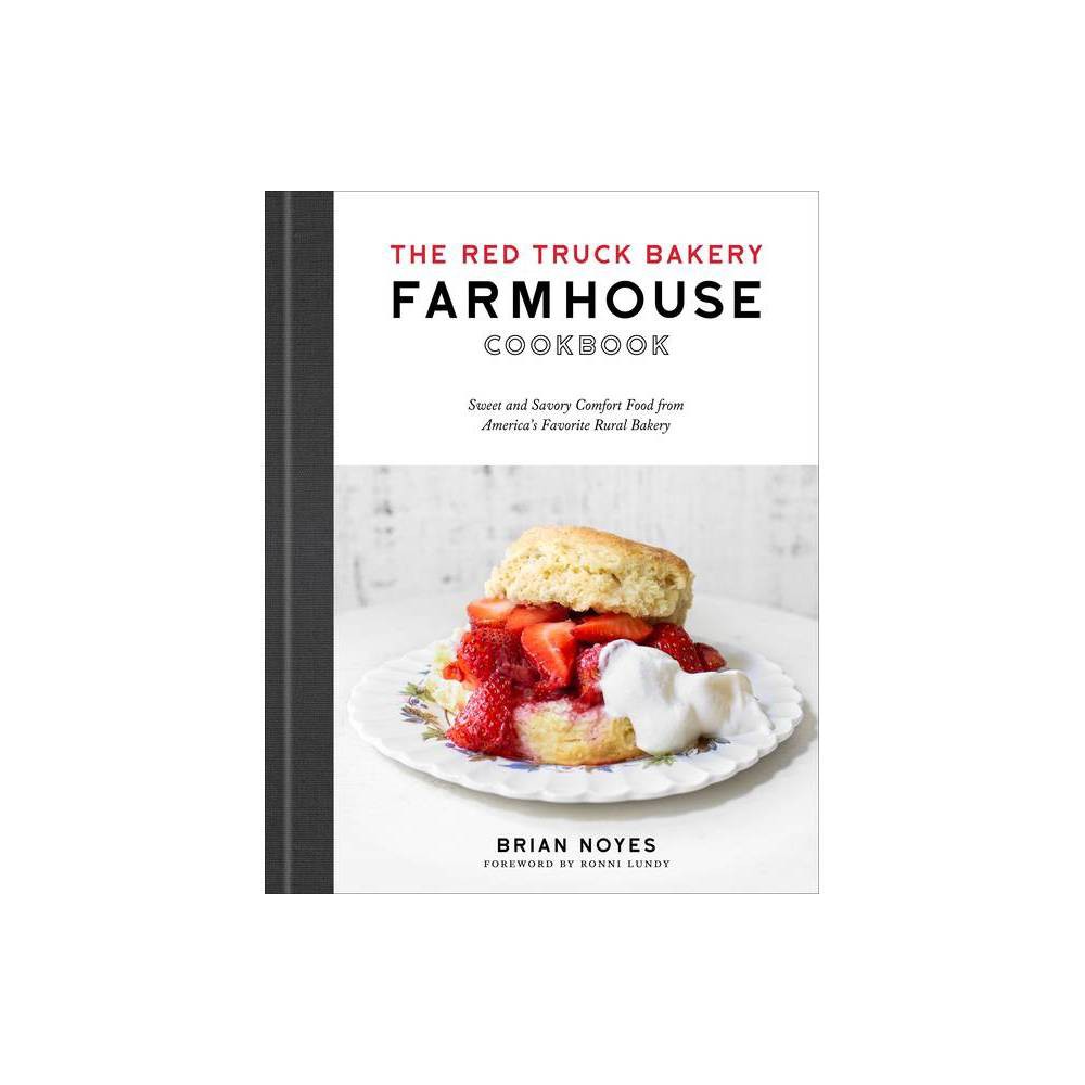 ISBN 9780593234815 product image for The Red Truck Bakery Farmhouse Cookbook - by Brian Noyes (Hardcover) | upcitemdb.com