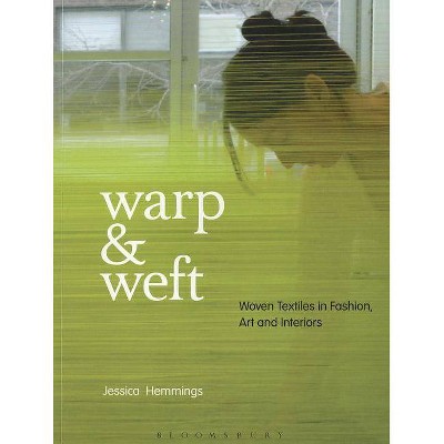 Warp & Weft - by  Jessica Hemmings (Paperback)